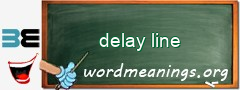 WordMeaning blackboard for delay line